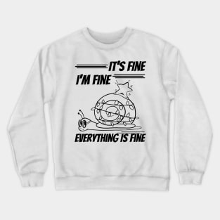 its fine im fine everything is fine funny and cute christmas design Crewneck Sweatshirt